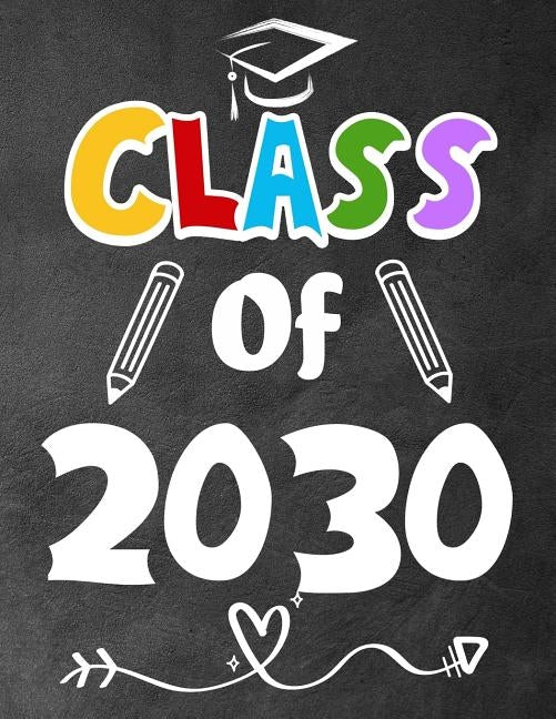 Class of 2030: Funny Back To School notebook, Gift For Girls and Boys,109 College Ruled Line Paper, Cute School Notebook, School Comp Paperback Independently Published