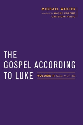 The Gospel According to Luke: Volume II (Luke 9:51-24) Paperback Baylor University Press