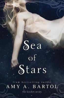 Sea of Stars by Bartol, Amy A.