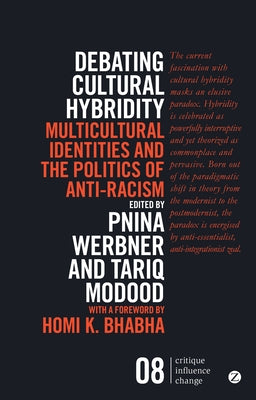 Debating Cultural Hybridity: Multicultural Identities and the Politics of Anti-Racism Paperback Bloomsbury Publishing PLC