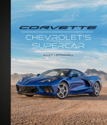 Corvette: Chevrolet's Supercar by Leffingwell, Randy