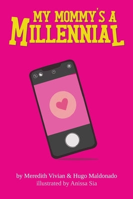 My Mommy's A Millennial by Vivian, Meredith