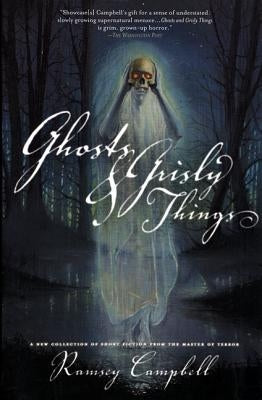Ghosts and Grisly Things by Campbell, Ramsey