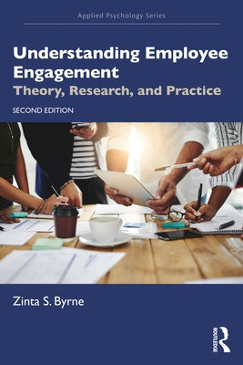 Understanding Employee Engagement: Theory, Research, and Practice by Byrne, Zinta S.