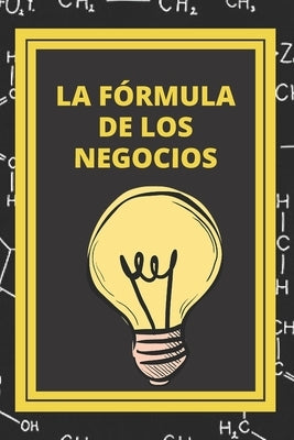 La Formula de Los Negocios: Ley de Pareto y estrategias para el exito en los negocios by Libres, Mentes