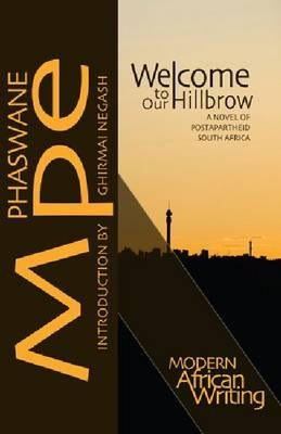 Welcome to Our Hillbrow: A Novel of Postapartheid South Africa by Mpe, Phaswane