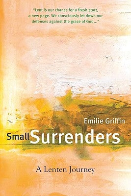 Small Surrenders: A Lenten Journey Paraclete Press (MA)