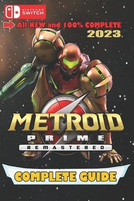 Metroid Prime Remastered Latest Guide 2023: Best Tips and Tricks Paperback Independently Published