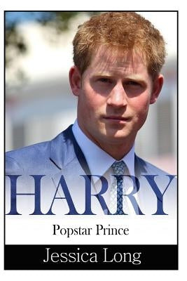 Harry: Popstar Prince by Long, Jessica