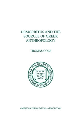 Democritus and the Sources of Greek Anthropology Paperback Oxford University Press, USA