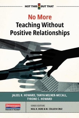 No More Teaching Without Positive Relationships Heinemann Educational Books
