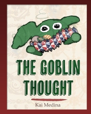 The Goblin Thought by Medina, Kai