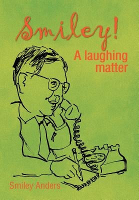 Smiley!: A Laughing Matter by Anders, Smiley