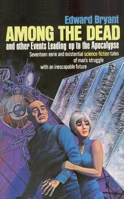Among the Dead and Other Events Leading to the Apocalypse Paperback Createspace Independent Publishing Platform