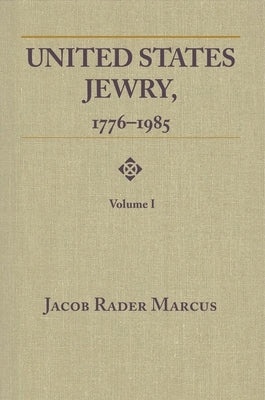 United States Jewry, 1776-1985: Volume 1 Paperback Wayne State University Press