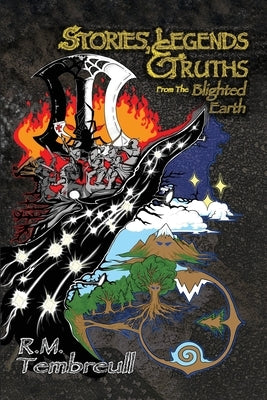 Stories, Legends, and Truths From The Blighted Earth Paperback Dorrance Publishing Co.