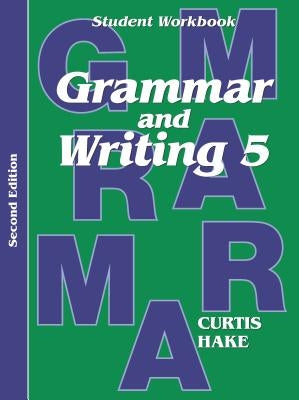 Grammar & Writing Student Workbook Grade 5 2nd Edition Stephen Hake Grammar