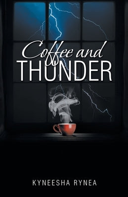 Coffee and Thunder by Rynea, Kyneesha