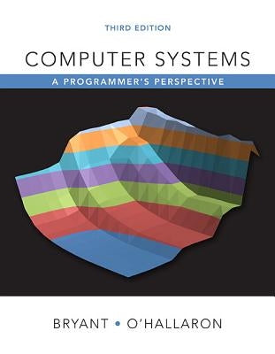 Computer Systems: A Programmer's Perspective by Bryant, Randal E.