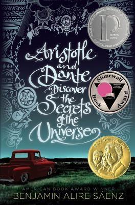 Aristotle and Dante Discover the Secrets of the Universe by Sáenz, Benjamin Alire