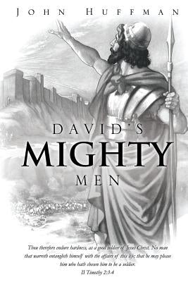 David's Mighty Men Paperback Xulon Press