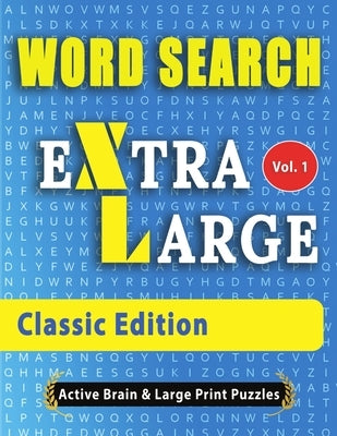 WORD SEARCH Extra Large - Classic Edition: The Largest Print Word Search Puzzles On The Market! by Active Minds &. Large Prints, Gerald