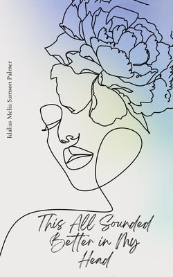 This All Sounded Better in My Head Paperback Libresco Feeds Private Limited