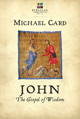 John: The Gospel of Wisdom Paperback IVP Books
