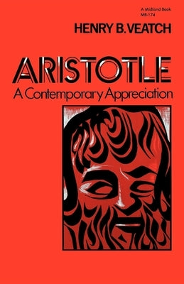 Aristotle: A Contemporary Appreciation Paperback Indiana University Press (Ips)
