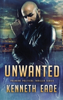 Unwanted by Eade, Kenneth