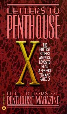 Letters to Penthouse X: The Hottest Stories America Loves to Read by Penthouse International