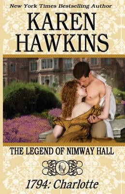 The Legend of Nimway Hall: 1794 - Charlotte Paperback Createspace Independent Publishing Platform