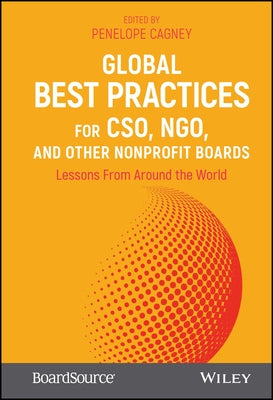 Global Best Practices for Cso, Ngo, and Other Nonprofit Boards: Lessons from Around the World by Boardsource