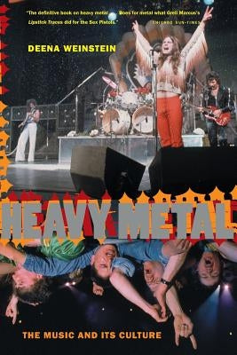 Heavy Metal: The Music and Its Culture, Revised Edition by Weinstein, Deena