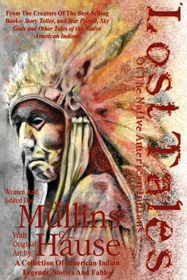 Lost Tales Of The Native American Indians by Mullins, G. W.