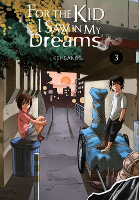 For the Kid I Saw in My Dreams, Vol. 3 by Sanbe, Kei