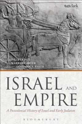 Israel and Empire: A Postcolonial History of Israel and Early Judaism Paperback Bloomsbury Publishing PLC