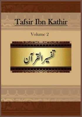 Tafsir Ibn Kathir: Volume 2 by Ibn Kathir