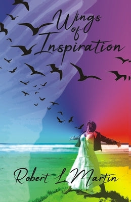 Wings of Inspiration by L. Martin, Robert