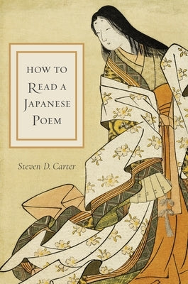 How to Read a Japanese Poem Paperback Columbia University Press