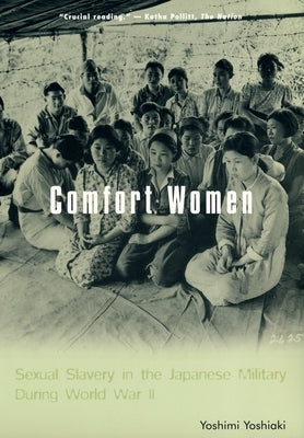 Comfort Women: Sexual Slavery in the Japanese Military During World War II Paperback Columbia University Press