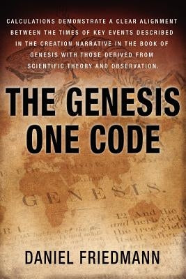 The Genesis One Code by Friedmann, Daniel