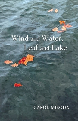 Wind and Water, Leaf and Lake Paperback Finishing Line Press