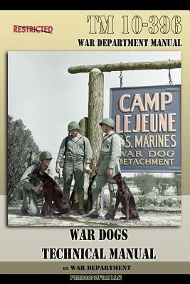 TM 10-396 War Dogs Technical Manual Paperback Periscope Film LLC