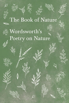 The Book of Nature; Wordsworth's Poetry on Nature Ragged Hand - Read & Co.