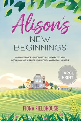 Alison's New Beginnings: Large Print Edition Paperback Off the Press Books