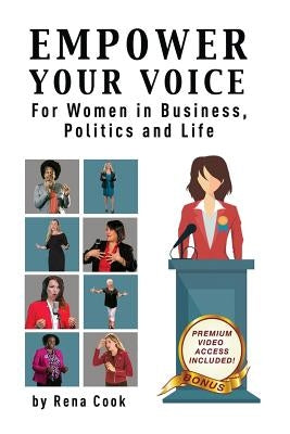 Empower your Voice: For Women in Business, Politics and Life Paperback Total Publishing and Media