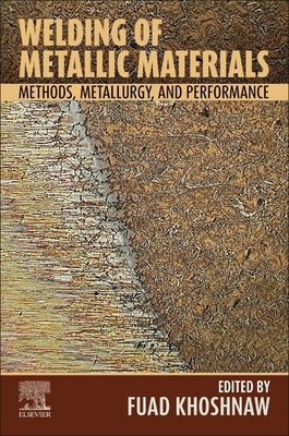 Welding of Metallic Materials: Methods, Metallurgy, and Performance by Khoshnaw, Fuad