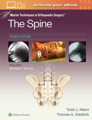 Master Techniques in Orthopaedic Surgery: The Spine by Albert, Todd