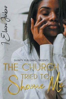 The Church Tried to Shame Me Paperback G Miller
